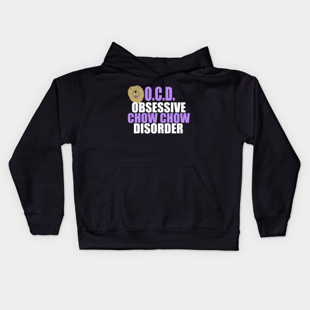 Obsessive Chow Chow Disorder Kids Hoodie by epiclovedesigns